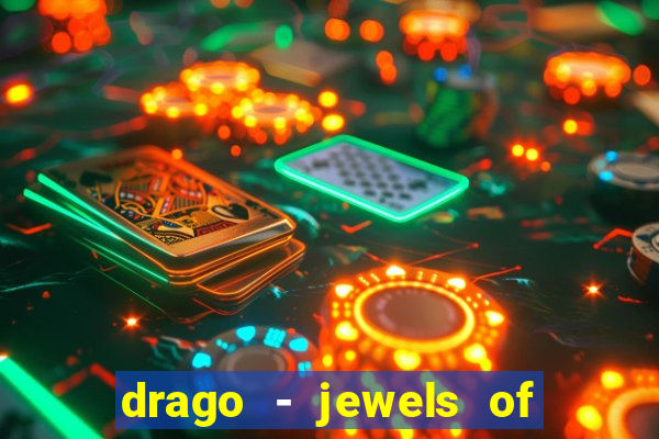 drago - jewels of fortune slot