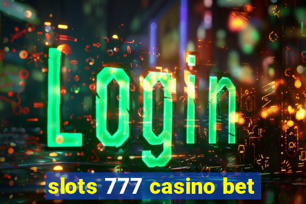 slots 777 casino bet