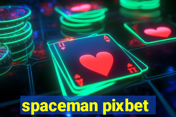 spaceman pixbet