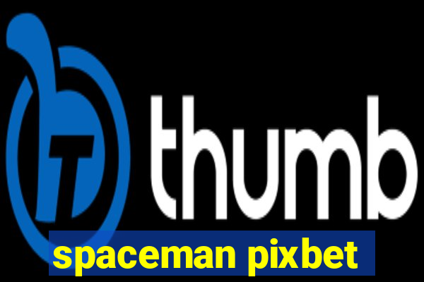 spaceman pixbet