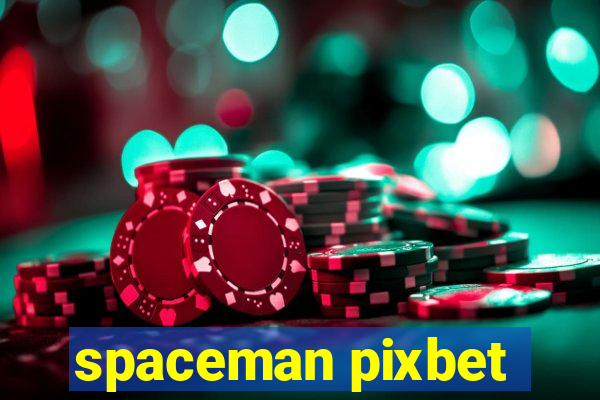 spaceman pixbet