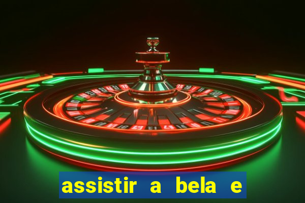 assistir a bela e a fera 2014