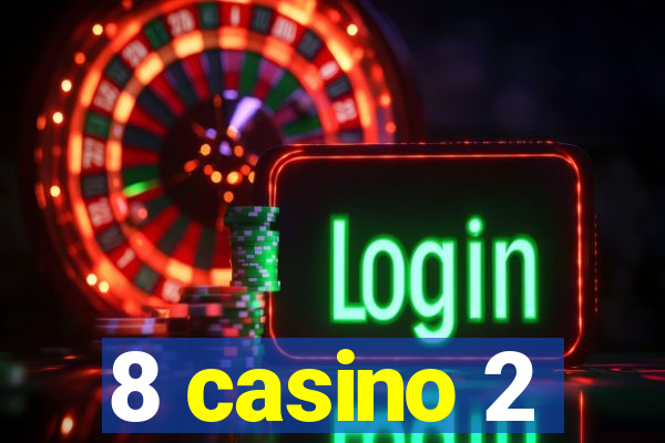 8 casino 2