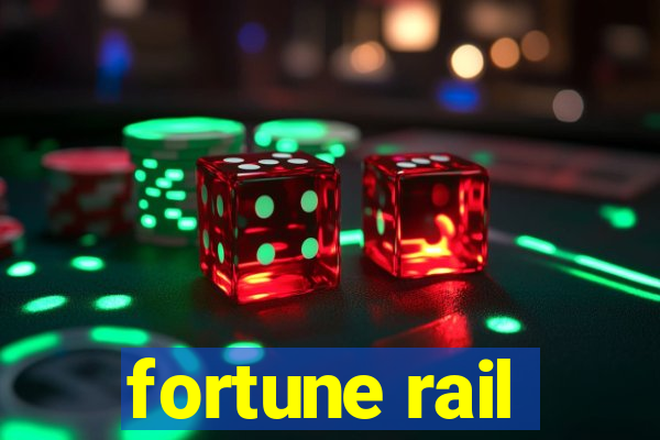 fortune rail