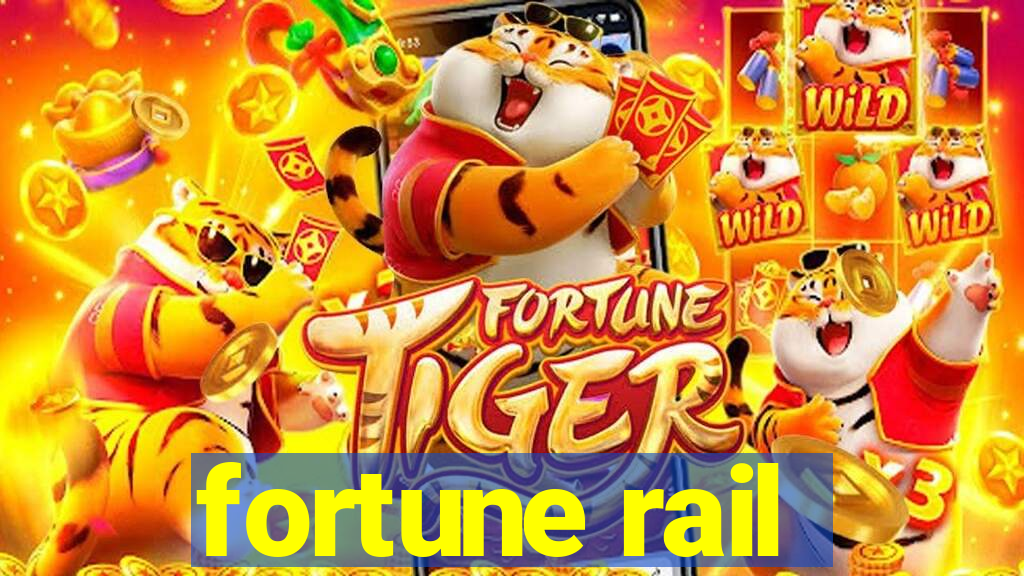 fortune rail