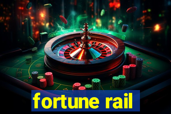 fortune rail