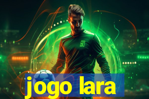 jogo lara