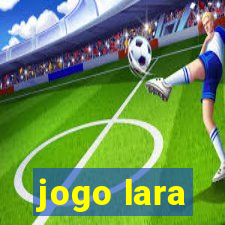 jogo lara