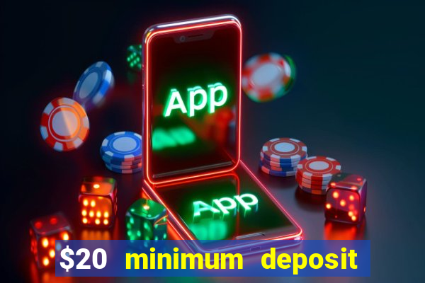 $20 minimum deposit casino canada