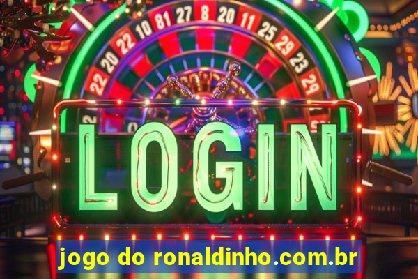 jogo do ronaldinho.com.br