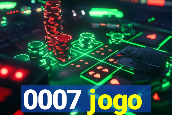 0007 jogo