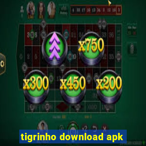 tigrinho download apk