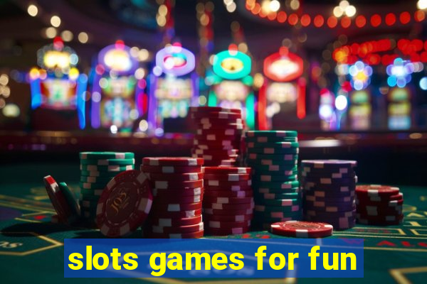 slots games for fun