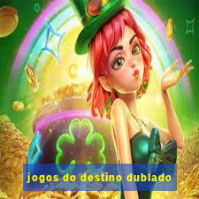 jogos do destino dublado