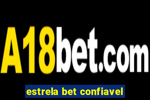 estrela bet confiavel