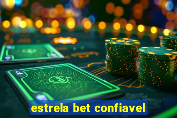 estrela bet confiavel