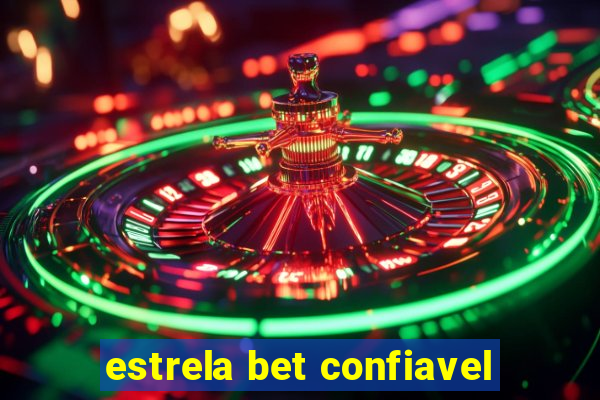 estrela bet confiavel