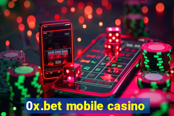 0x.bet mobile casino