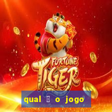 qual 茅 o jogo do tigrinho