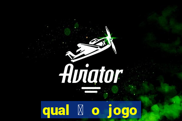 qual 茅 o jogo do tigrinho