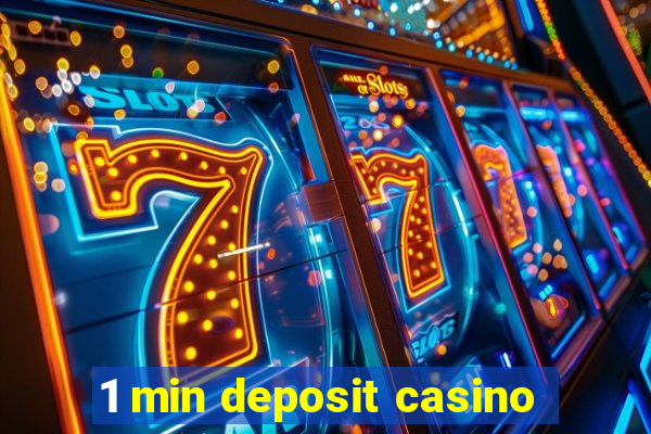 1 min deposit casino