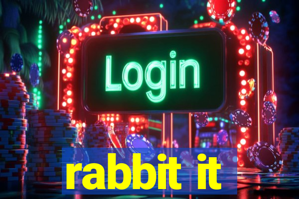 rabbit it