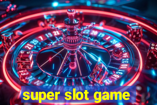 super slot game