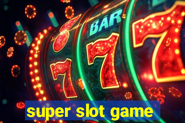 super slot game