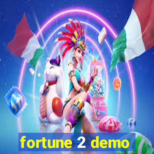 fortune 2 demo