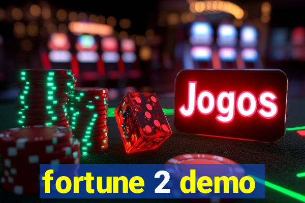 fortune 2 demo