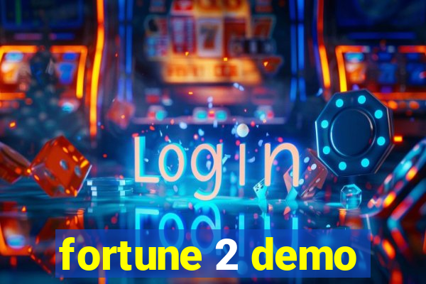 fortune 2 demo