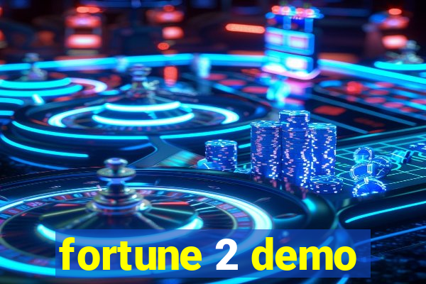 fortune 2 demo