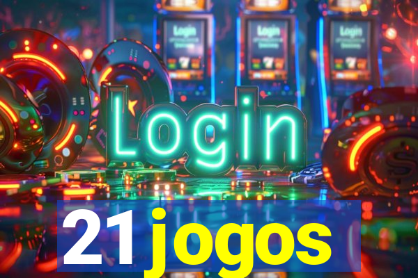 21 jogos