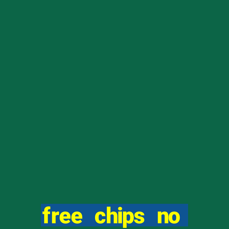 free chips no deposit casino