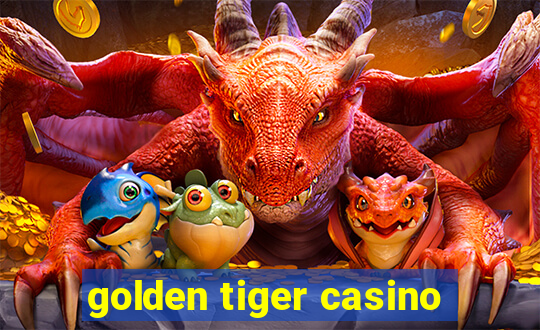 golden tiger casino