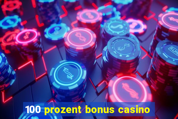 100 prozent bonus casino