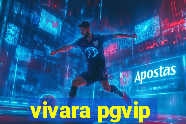 vivara pgvip