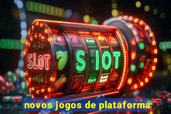 novos jogos de plataforma