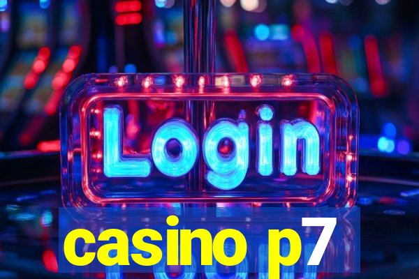 casino p7