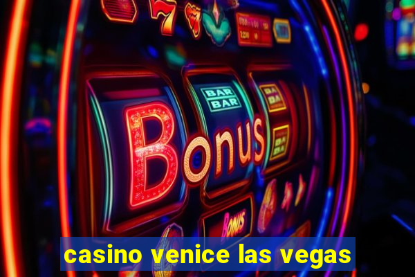 casino venice las vegas