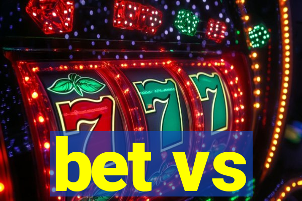 bet vs