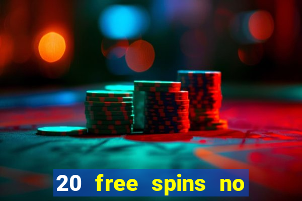 20 free spins no deposit casino