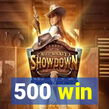 500 win