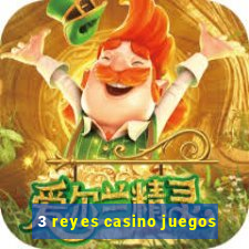 3 reyes casino juegos