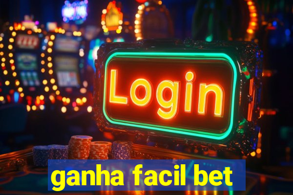 ganha facil bet