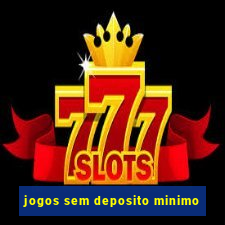 jogos sem deposito minimo