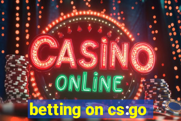 betting on cs:go