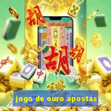 jogo de ouro apostas