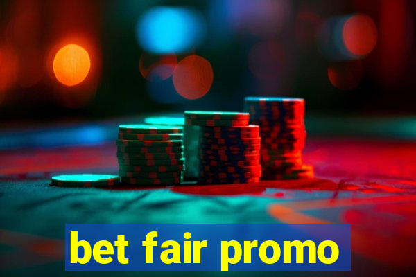 bet fair promo