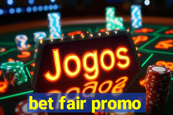 bet fair promo